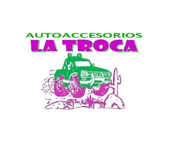 Autoaccesorios La Troca (atencion Telefónica Solo Whats App)